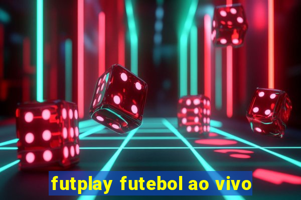 futplay futebol ao vivo